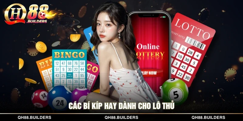 Các bí kíp hay dành cho lô thủ