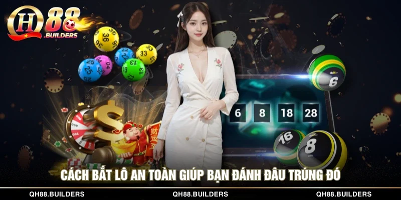 Cách bắt lô an toàn