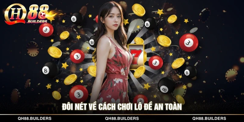 Đôi nét về cách chơi lô đề an toàn