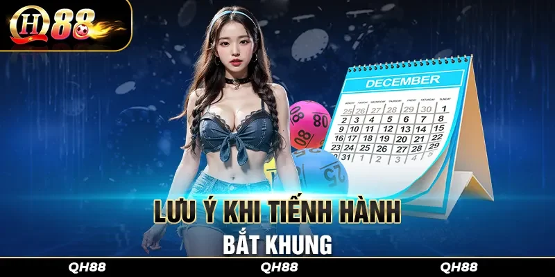 Lưu ý khi tiến hành bắt khung
