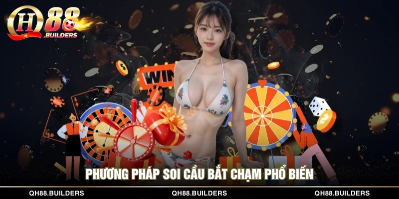 Phương pháp soi cầu bắt chạm phổ biến