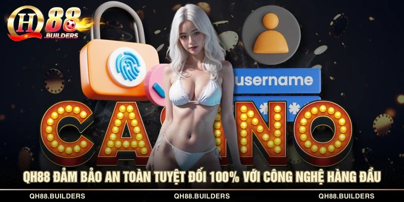 QH88 đảm bảo an toàn tuyệt đối 100% với công nghệ hàng đầu