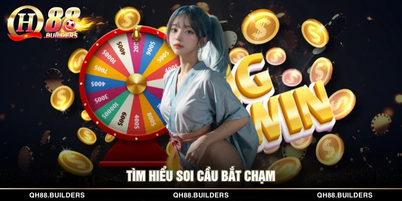 Tìm hiểu soi cầu bắt chạm